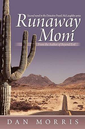 Runaway Mom de Dan Morris