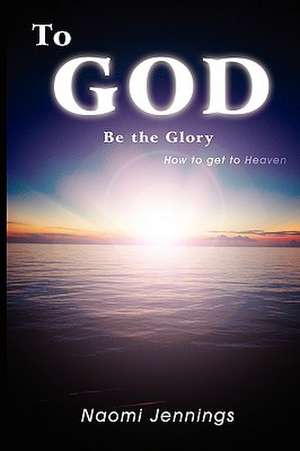 To God Be the Glory de Naomi Jennings