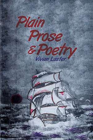 Plain Prose and Poetry de Vivian Laster