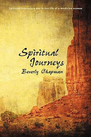 Spiritual Journeys de Beverly Chapman