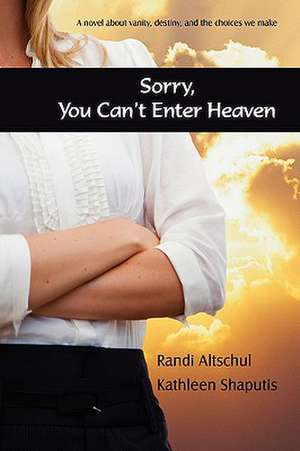 Sorry, You Can't Enter Heaven de Randi Altschul