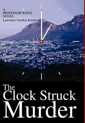 The Clock Struck Murder de Lawrence Gordon Knudsen