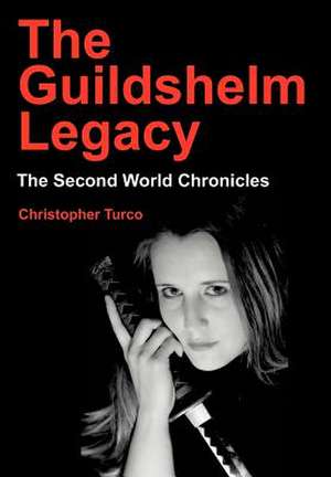 The Guildshelm Legacy de Christopher Turco