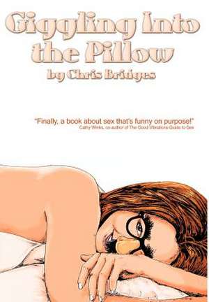 Giggling Into the Pillow de Chris Bridges