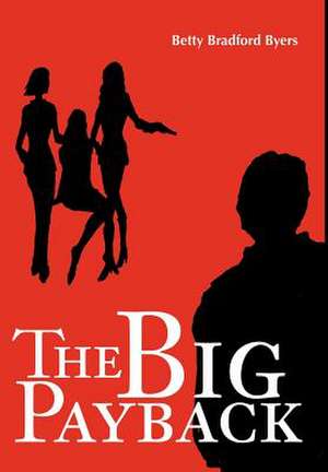 The Big Payback de Betty B. Byers