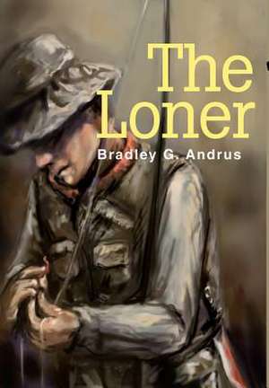 The Loner de Bradley G. Andrus