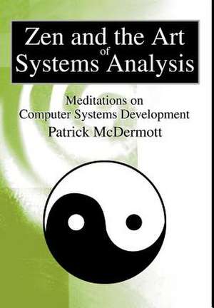 Zen and the Art of Systems Analysis de Patrick McDermott