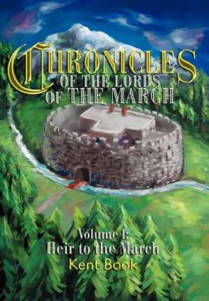 Chronicles of the Lords of the March de Kent D. Book