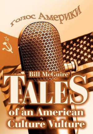 Tales of an American Culture Vulture de Bill McGuire