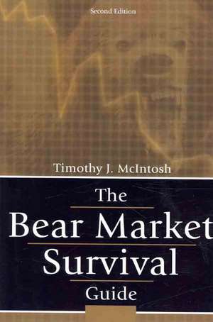 The Bear Market Survival Guide de Timothy J. McIntosh