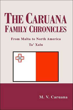 The Caruana Family Chronicles de Michael V. Caruana