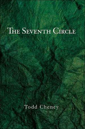 The Seventh Circle de Todd Cheney