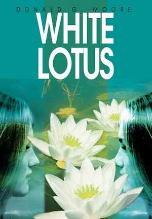 White Lotus de Donald G. Moore