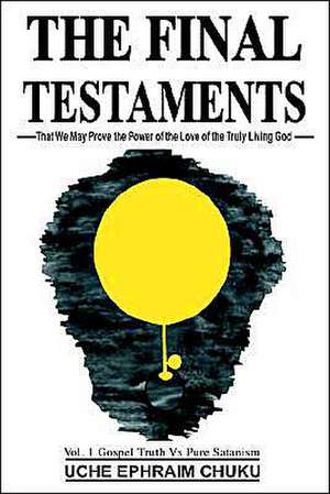 The Final Testaments de Uche Ephraim Chuku