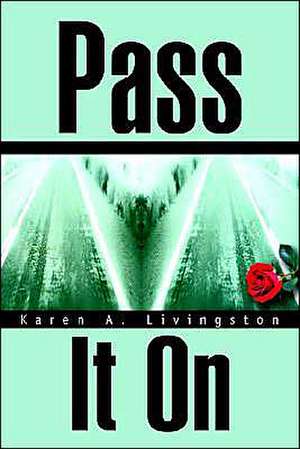 Pass It on de Karen A. Livingston