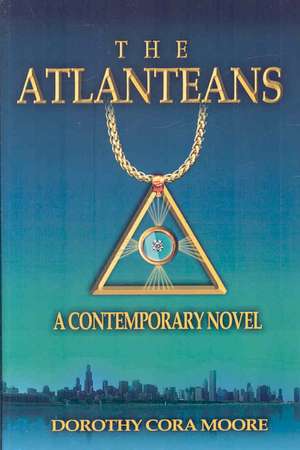 The Atlanteans de Dorothy Cora Moore