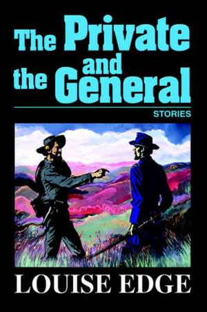 The Private and the General de Louise Edge