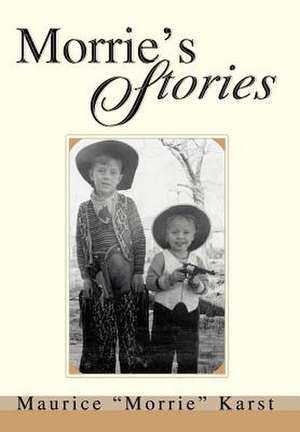 Morrie's Stories de Maurice "Morrie" Karst