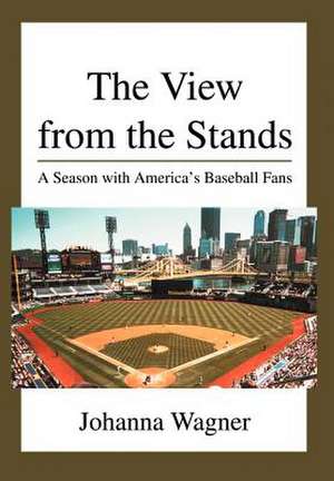 The View from the Stands de Johanna Wagner