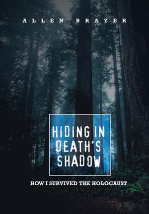 Hiding in Death's Shadow de Allen Brayer