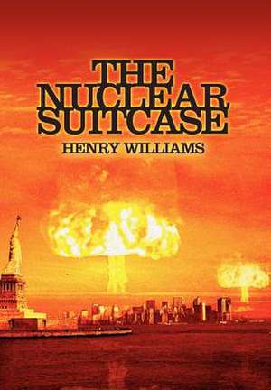 The Nuclear Suitcase de Henry Williams