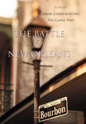 The Battle for New Orleans de Jimmie Joseph Martinez