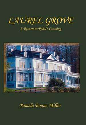 Laurel Grove de Pamela Boone Miller