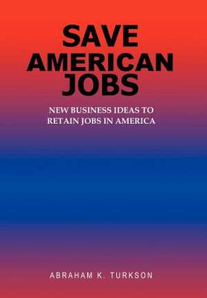 Save American Jobs de Abraham K. Turkson