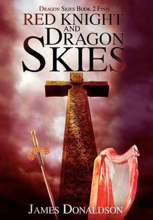 Red Knight and Dragon Skies de James Donaldson