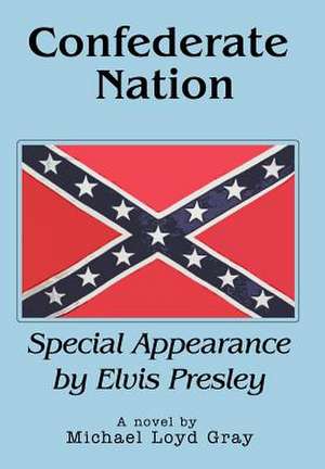 Confederate Nation de Michael Loyd Gray