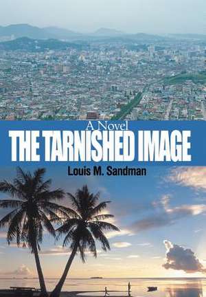 The Tarnished Image de Louis M. Sandman