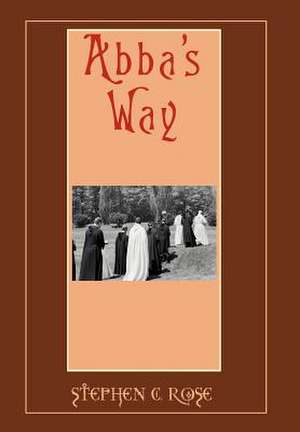 Abba's Way de Stephen C. Rose