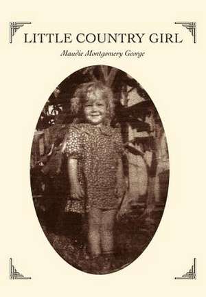 Little Country Girl de Maudie Montgomery George