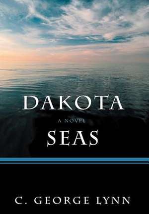 Dakota Seas de C. George Lynn