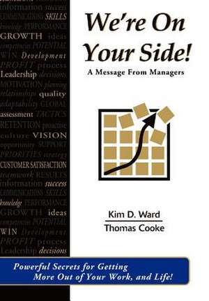 We're on Your Side! de Kim D. Ward