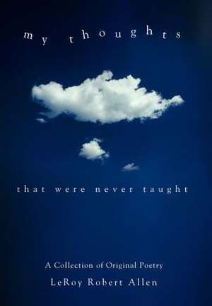 My Thoughts de Leroy Robert Allen