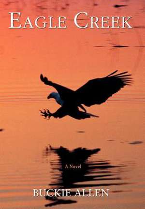 Eagle Creek de Buckie Allen