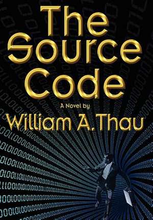 The Source Code de William A. Thau