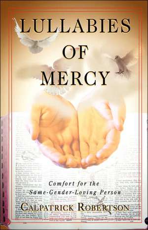 Lullabies of Mercy de Calpatrick Robertson