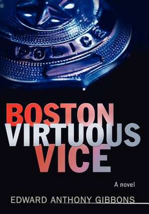 Boston Virtuous Vice de Edward Anthony Gibbons