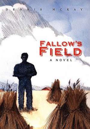 Fallow's Field de Dennis McKay