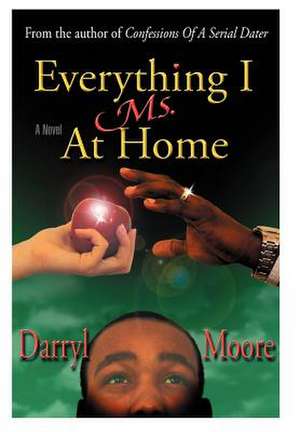 Everything I Ms. at Home de Darryl Alexander Moore