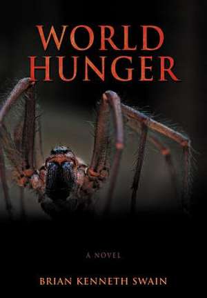 World Hunger de Brian Kenneth Swain