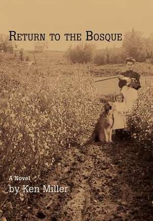 Return to the Bosque de Ken Miller