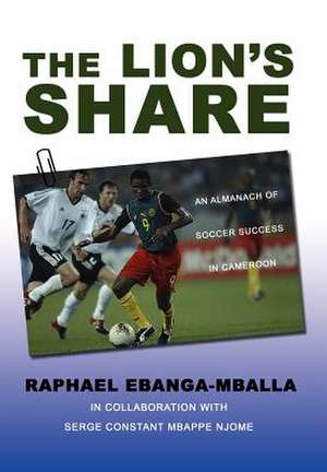 The Lion's Share de Raphael Ebanga-Mballa