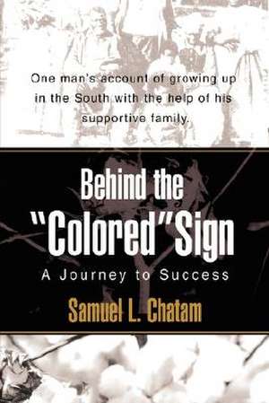 Behind the Colored Sign de Samuel L. Chatam