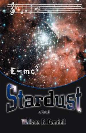 Stardust de Wallace B. Rendell