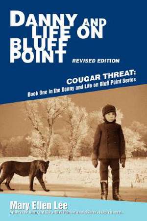 Danny and Life on Bluff Point Revised Edition de Mary Ellen Lee