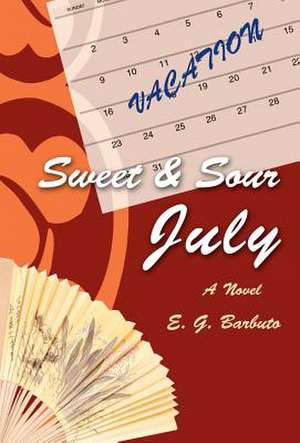 Sweet and Sour July de E. G. Barbuto