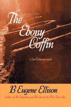 The Ebony Coffin de B. Eugene Ellison